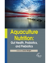 Aquaculture Nutrition: Gut Health, Probiotics, and Prebiotics
